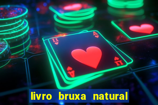 livro bruxa natural pdf gratis